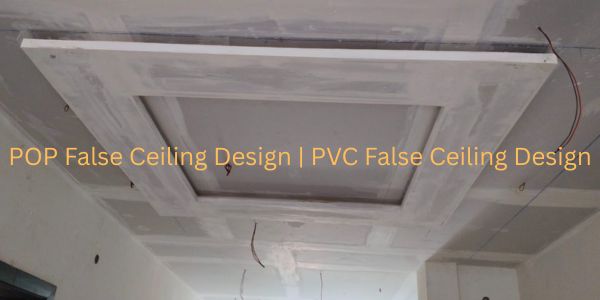 POP False Ceiling Design | PVC False Ceiling Design