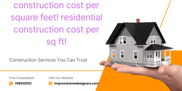 construction cost per square feet! residential construction cost per sq ft!